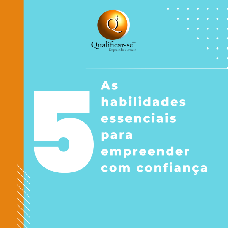 Construindo um futuro empreendedor: As 5 habilidades que você precisa ...
